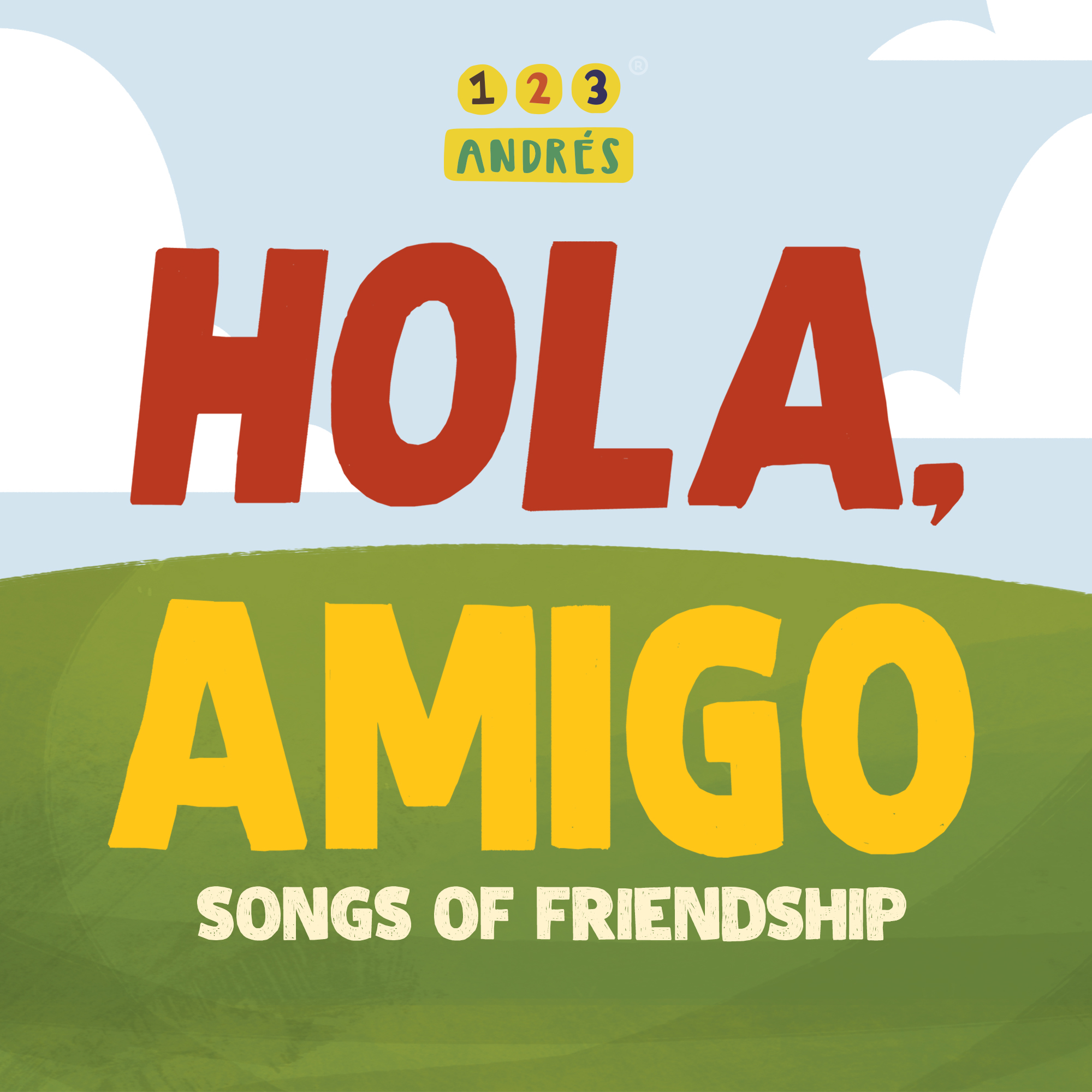 Hola Amigo Songs Of Friendship 123 Andr s